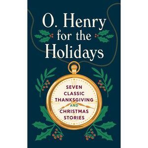 O. Henry for the Holidays -- O. Henry